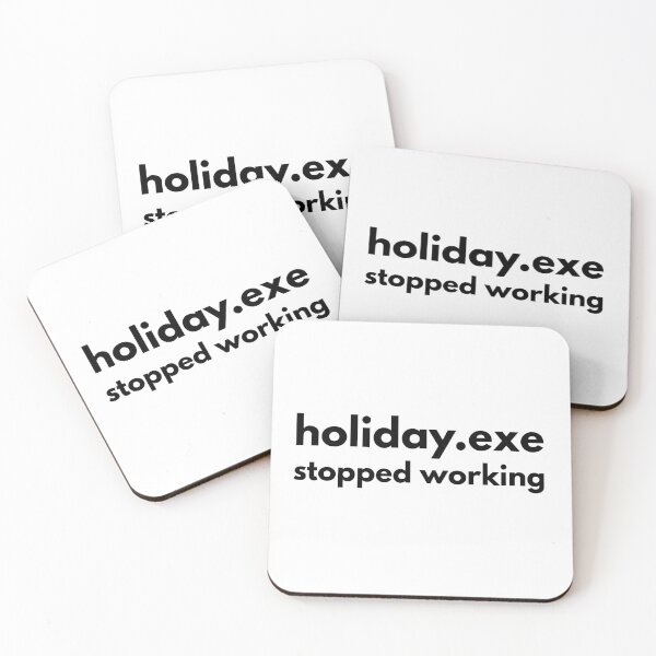 Item preview, Holiday.exe stopped working - for those who wanted a longer vacation designed and sold by GoMyms.