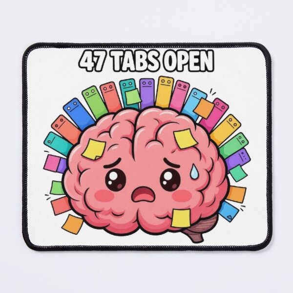 Item preview, 47 Tabs Open - Funny Overwhelmed Brain Meme ADHD Design designed and sold by Interactive-Art.