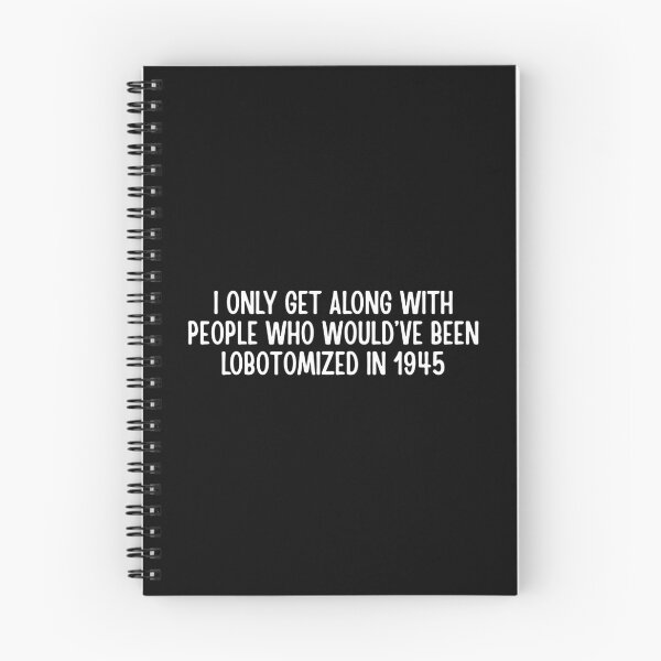 Item preview, I only get along with people who would've been lobotomized in 1945 Funny Mental Health designed and sold by Dondonmart.