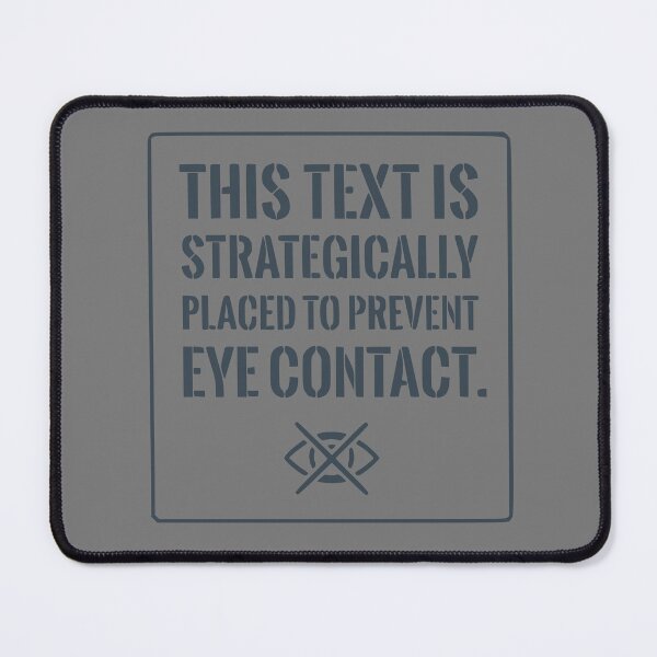 Item preview, Funny Introvert Shirt: Strategically Placed To Prevent Eye Contact (Grey Text) designed and sold by RetroNeon.