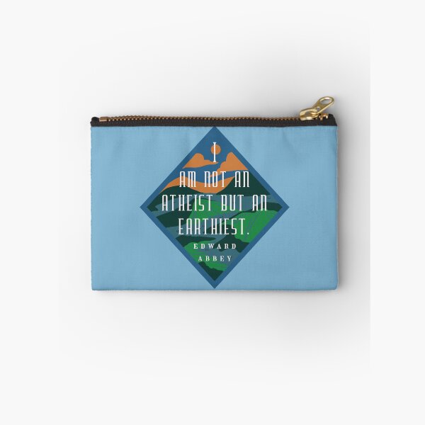 Item preview, Edward Abbey quote: I am not an atheist but an earthiest. designed and sold by artbleed.