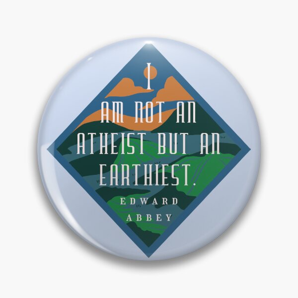 Item preview, Edward Abbey quote: I am not an atheist but an earthiest. designed and sold by artbleed.