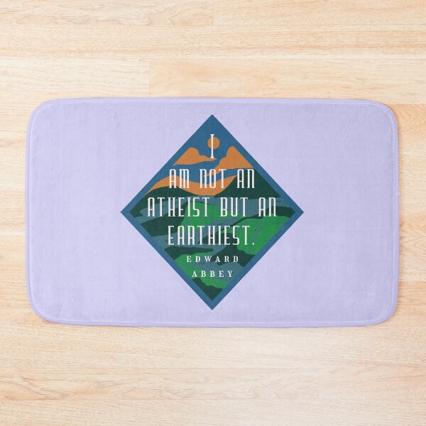 Item preview, Edward Abbey quote: I am not an atheist but an earthiest. designed and sold by artbleed.