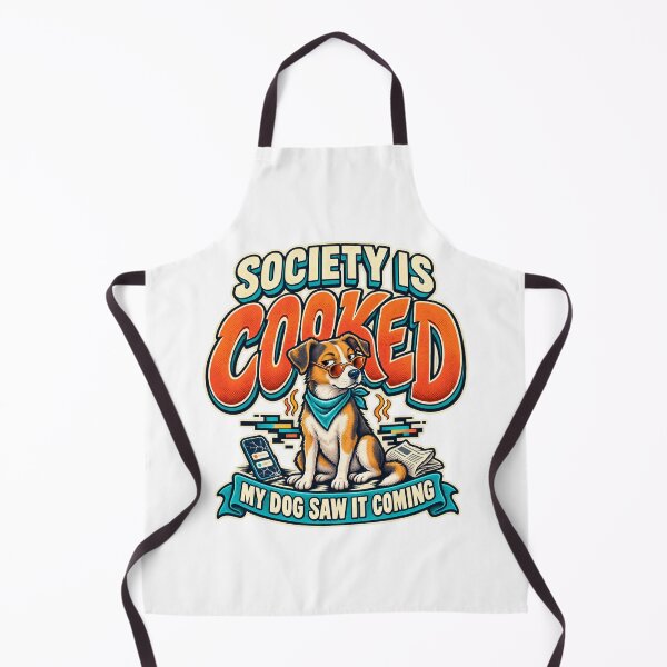 Item preview, Society Is Cooked Funny Dog Humor designed and sold by FZ Studio .