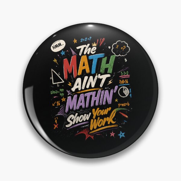 Item preview, The Math Ain't Mathin Show Your Work 1 designed and sold by Positive&FunnyThings.