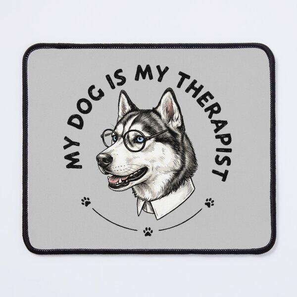 Item preview, My Dog is my Therapist Husky designed and sold by MagicTheDog.