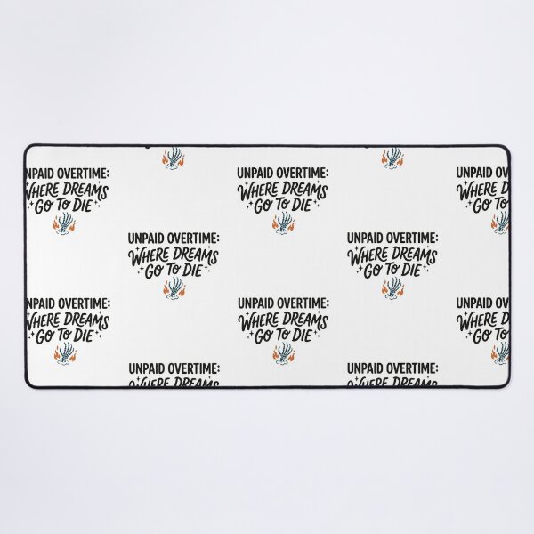 Item preview, Unpaid Overtime Where Dreams Go To Die Skeleton Hand Funny Office Work Sarcastic Quote designed and sold by raedattia.