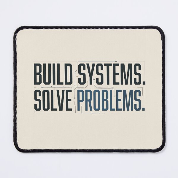Item preview, Build Systems Solve Problems Engineer designed and sold by Amr Darwish Graphic designer.
