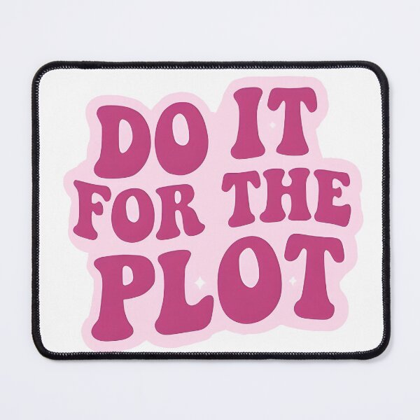 Item preview, Do It For The Plot Pink Bubble Text Meme designed and sold by Celestial Humans.