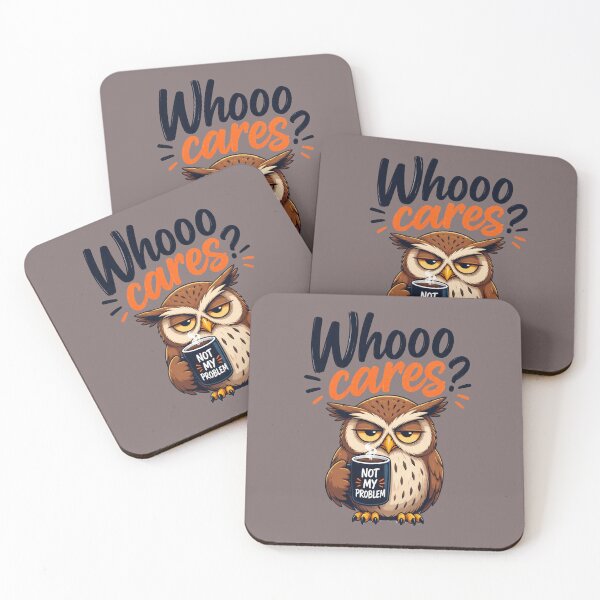 Item preview, Whooo Cares Not My Problem Funny Owl designed and sold by FABIOLA1970.