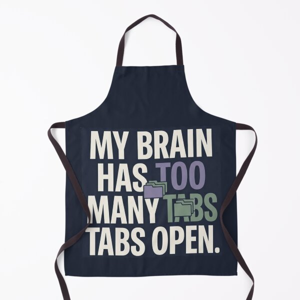 Item preview, My Brain Has Too Many Tabs Open Funny Tech Humor Design designed and sold by Amr Darwish Graphic designer.