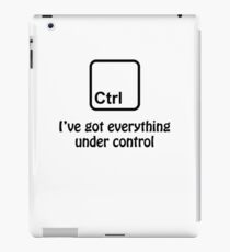 CTRL I've got everything in control iPad Case/Skin