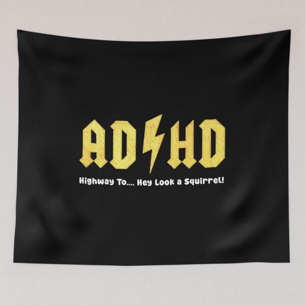 Item preview, Adhd Hey a Squirrel!  designed and sold by Roysdisturbia.