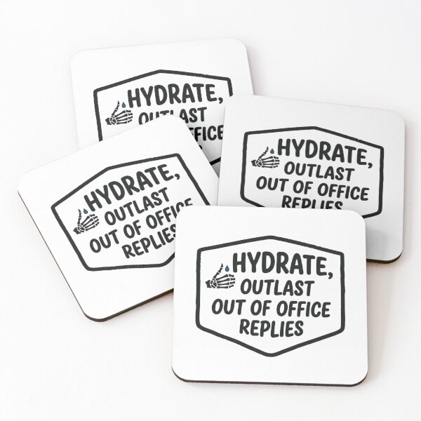 Item preview, Hydrate Outlast Out Of Office Replies Funny Corporate Burnout Sarcastic designed and sold by raedattia.