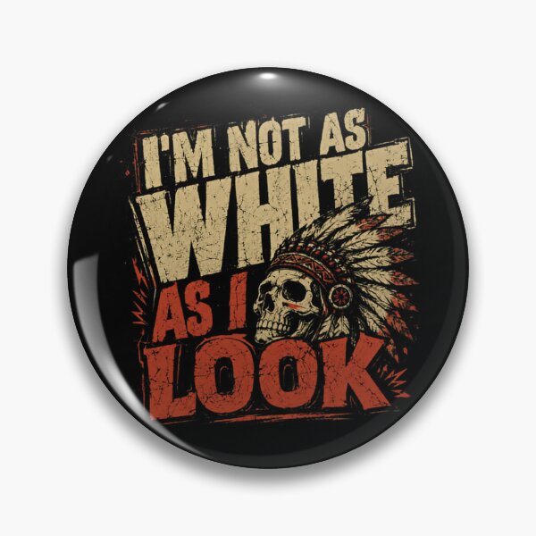Item preview, I'm Not As White As I Look Native American Heritage Identity Indigenous Pride designed and sold by RetroMini2026.
