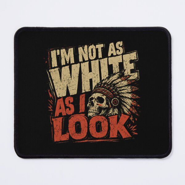 Item preview, I'm Not As White As I Look Native American Heritage Identity Indigenous Pride designed and sold by RetroMini2026.