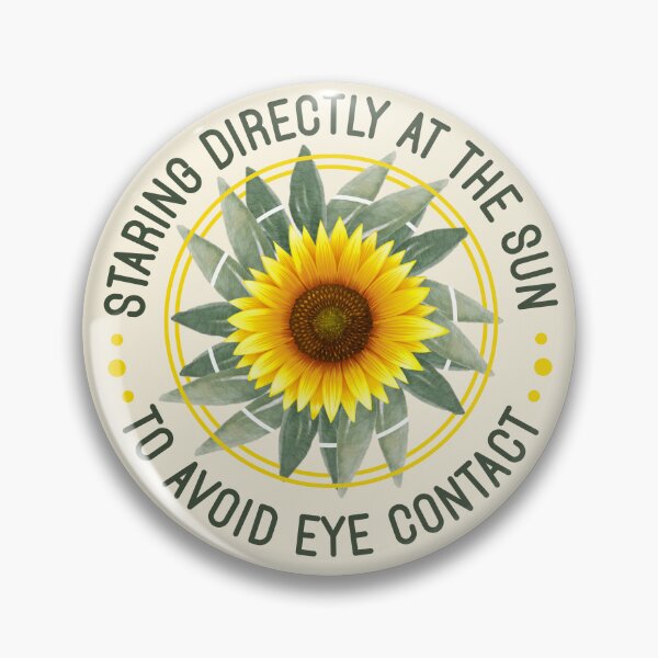 Item preview, Staring Directly At The Sun To Avoid Eye Contact - Funny Introvert Sunflower designed and sold by the-Z3nith.