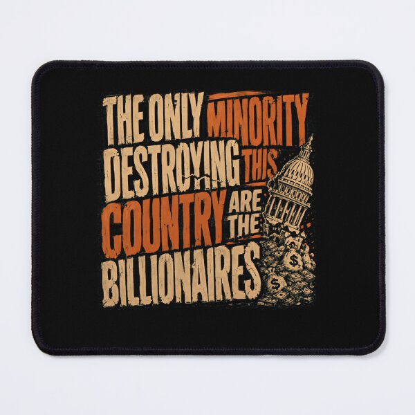 Item preview, The Only Minority Destroying This Country Are The Billionaires Anti-Billionaire Wealth Inequality Activist designed and sold by RetroMini2026.