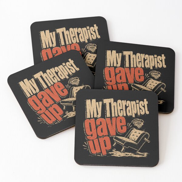 Item preview, My Therapist Gave Up Mental Health Humor Sarcasm Patient designed and sold by HumansStuck12.