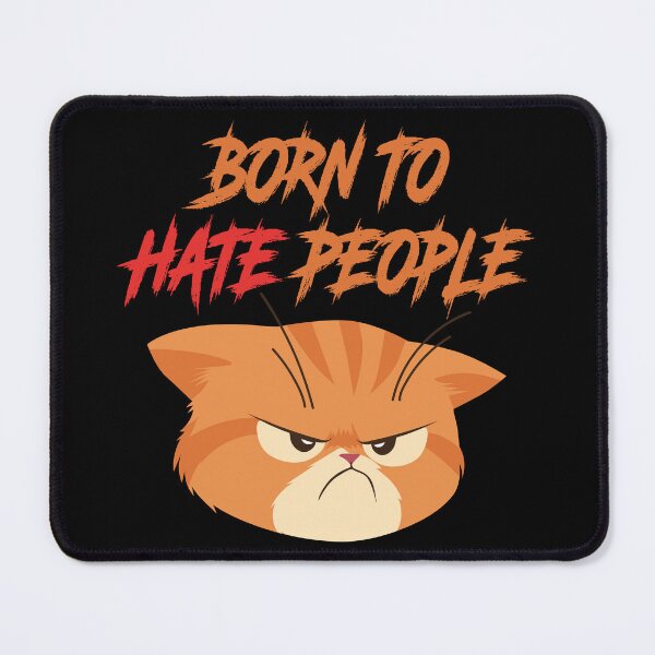 Item preview, Born to Hate People – Funny Grumpy Cat Introvert Humor 5 designed and sold by WordPlayStudio.