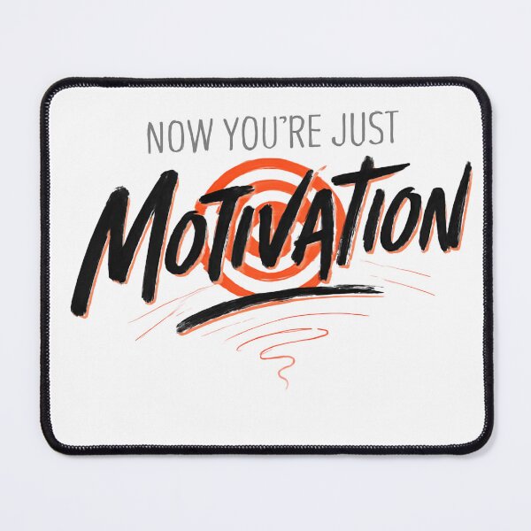 Item preview, Now You’re Just Motivation designed and sold by Velvet-motive.