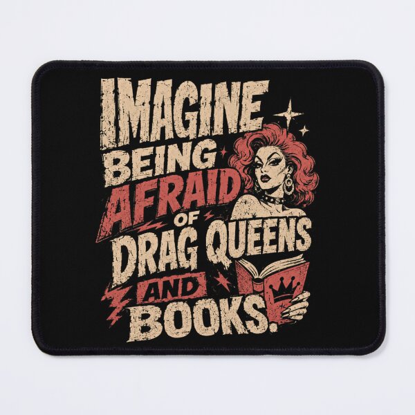 Item preview, Imagine Being Afraid Of Drag Queens And Books LGBTQ+ Pride Ally Activism Reading designed and sold by HumansStuck12.