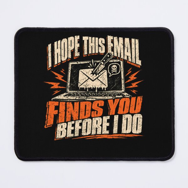 Item preview, I Hope This Email Finds You Before I Do Programmer Developer IT Tech Humor designed and sold by HumansStuck12.