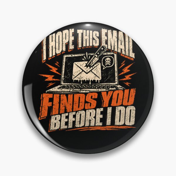 Item preview, I Hope This Email Finds You Before I Do Programmer Developer IT Tech Humor designed and sold by HumansStuck12.