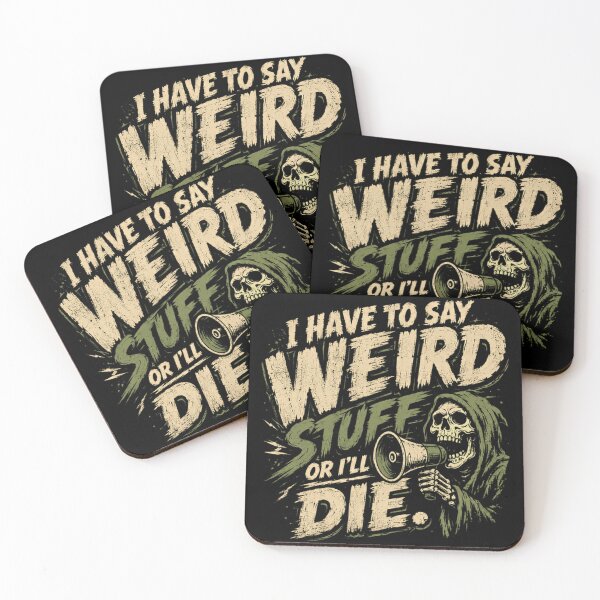 Item preview, I Have To Say Weird Stuff Or I'll Die Dark Humor Quirky Personality Quote designed and sold by RetroMini2026.