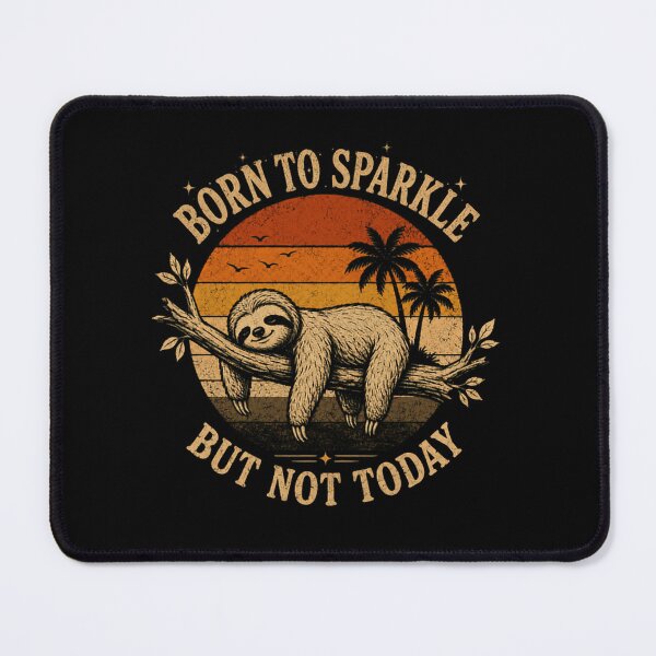 Item preview, Born To Sparkle But Not Today Sloth Lazy Animal Funny Quote designed and sold by RetroMini2026.