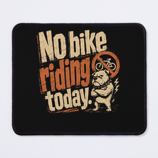 Item preview, No Bike Riding Today Bulldog Dog Pet Lover Funny Humor designed and sold by HumansStuck12.