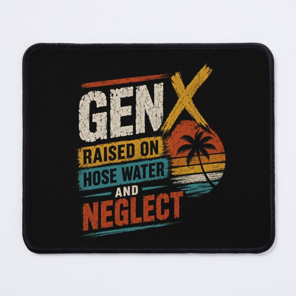 Item preview, Gen X Raised On Hose Water And Neglect Generation X Childhood Humor designed and sold by RetroMini2026.