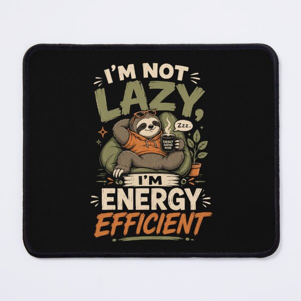 Item preview, I’m Not Lazy, I’m Energy Efficient T-Shirt Funny Sloth Graphic Tee Sarcastic Humor Lazy Quote Shirt designed and sold by Artimax-Studio.