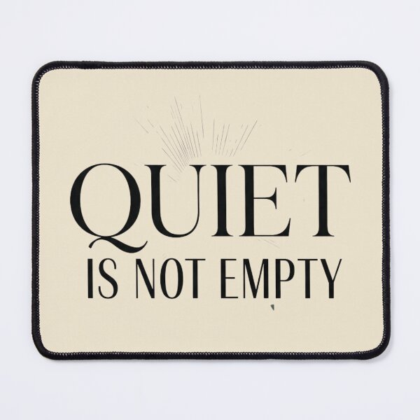 Item preview, Quiet Is Not Empty Introvert Mindset designed and sold by Amr Darwish Graphic designer.