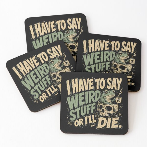 Item preview, I Have To Say Weird Stuff Or I'll Die Weird Personality Quirky Humor designed and sold by SkeletonsDanger.