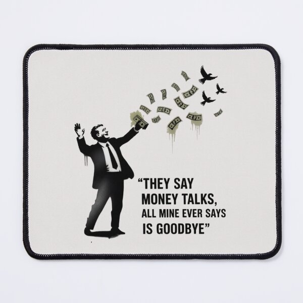 Item preview, Banksy - They say money talks, all mine ever says is goodbye designed and sold by 123ks.