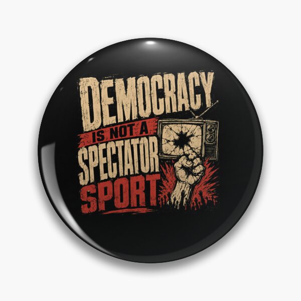 Item preview, Democracy Is Not A Spectator Sport Political Activist Citizen Rights designed and sold by SkeletonsDanger.