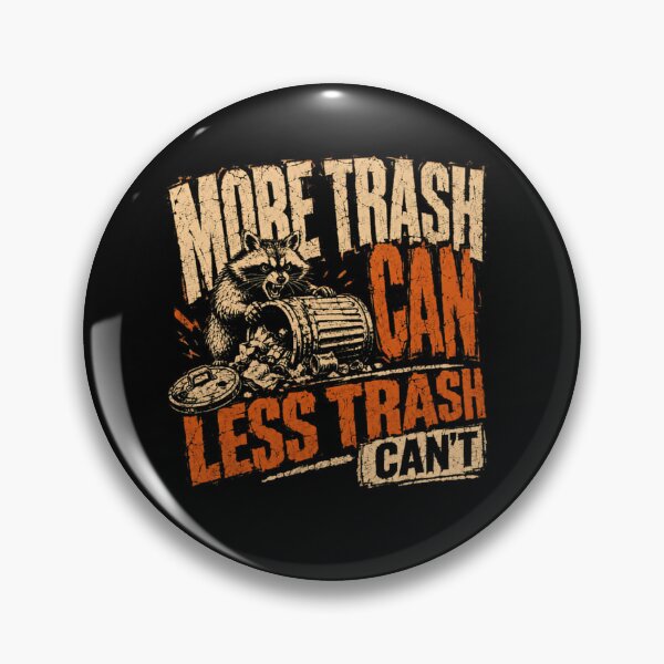 Item preview, More Trash Can Less Trash Can't Raccoon Wildlife Animal Lover designed and sold by SkeletonsDanger.