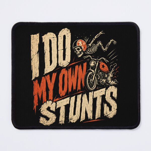 Item preview, I Do My Own Stunts Motorcyclist Biker Stunt Rider designed and sold by SkeletonsDanger.
