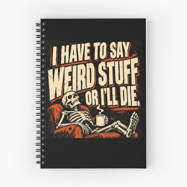 Item preview, I Have To Say Weird Stuff Or I'll Die Quirky Skeleton Coffee Humor designed and sold by SkeletonsDanger.