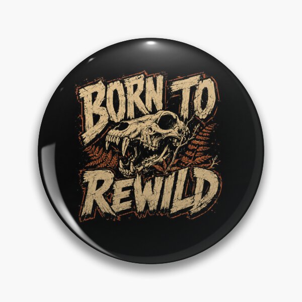 Item preview, Born To Rewild Wilderness Nature Conservationist designed and sold by SkeletonsDanger.