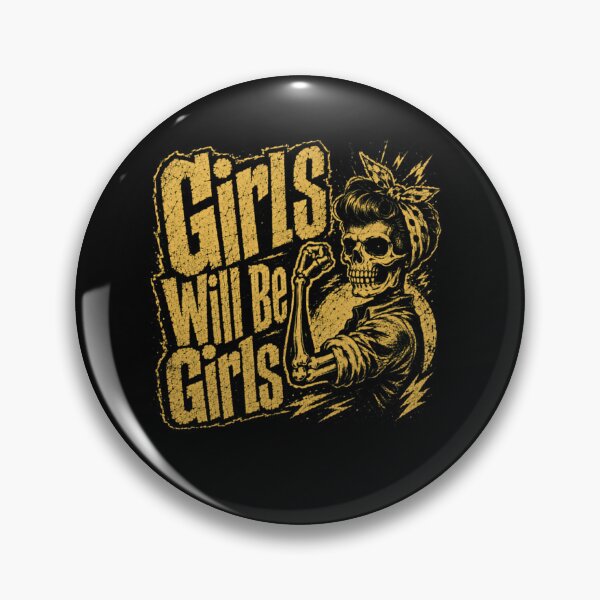 Item preview, Girls Will Be Girls Feminist Strong Woman Empowerment designed and sold by SkeletonsDanger.