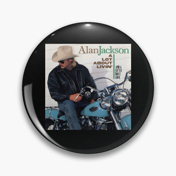 Item preview, Alan Jackson A Lot About Livin' (And A Little 'Bout Love) designed and sold by GPalumboArt.