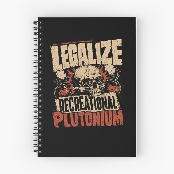 Item preview, Legalize Recreational Plutonium Funny Science Chemistry Nerd designed and sold by SkeletonsDanger.