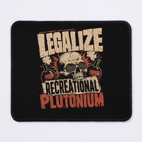 Item preview, Legalize Recreational Plutonium Funny Science Chemistry Nerd designed and sold by SkeletonsDanger.