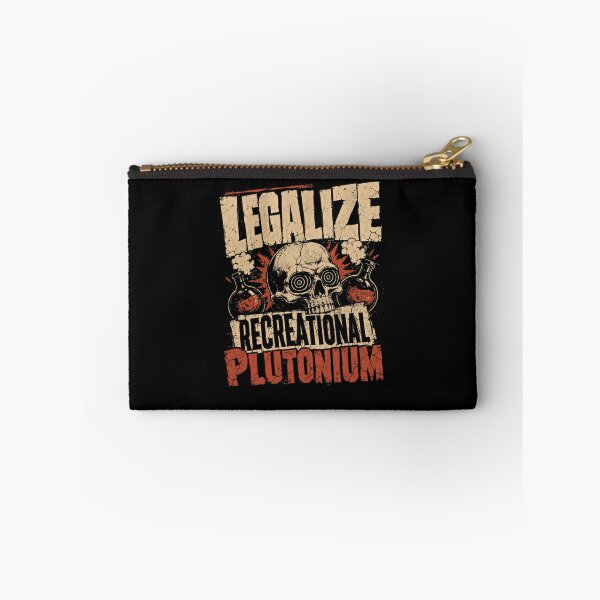 Item preview, Legalize Recreational Plutonium Funny Science Chemistry Nerd designed and sold by SkeletonsDanger.