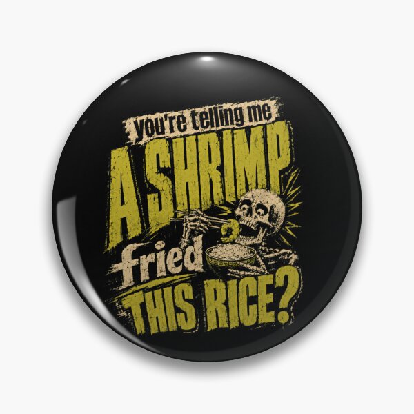 Item preview, You're Telling Me A Shrimp Fried This Rice? Funny Cooking Foodie Humor designed and sold by SkeletonsDanger.