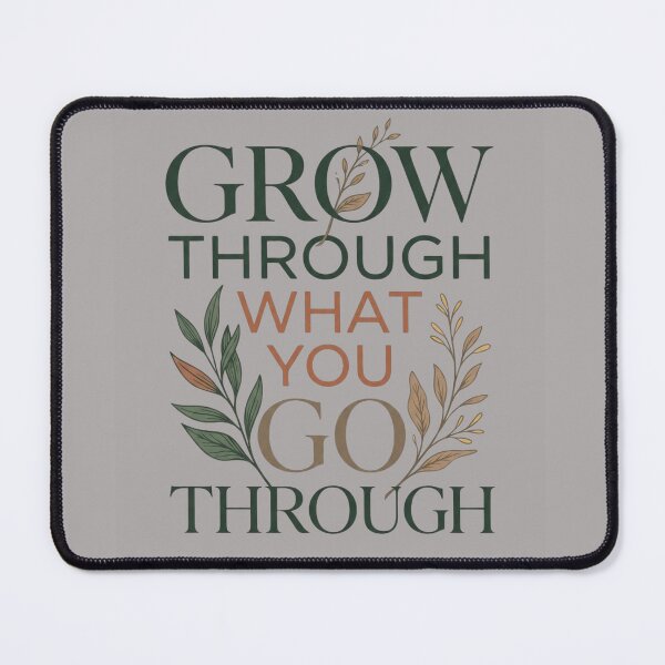 Item preview, Grow Through What You Go Through designed and sold by Amr Darwish Graphic designer.