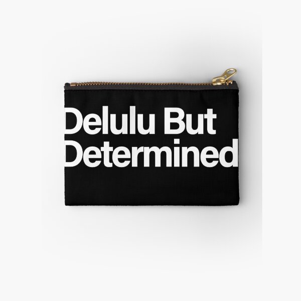 Item preview, Delulu But Determined – Funny Motivational Quote designed and sold by Quote Chaos.