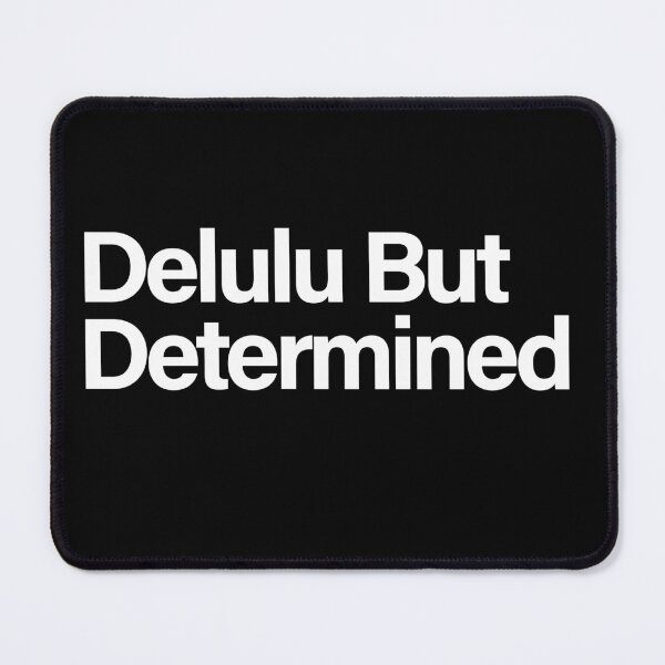 Item preview, Delulu But Determined – Funny Motivational Quote designed and sold by Quote Chaos.